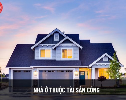 NHÀ Ở THUỘC TÀI SẢN CÔNG ĐƯỢC PHÁP LUẬT QUY ĐỊNH NHƯ THẾ...