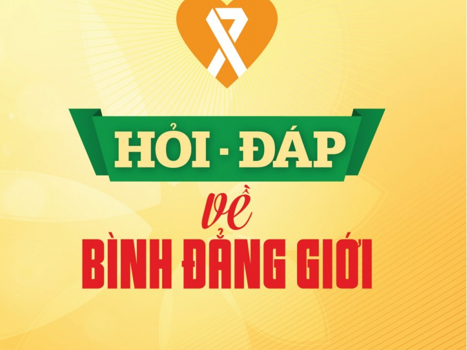 HỎI ĐÁP VỀ BÌNH ĐẲNG GIỚI