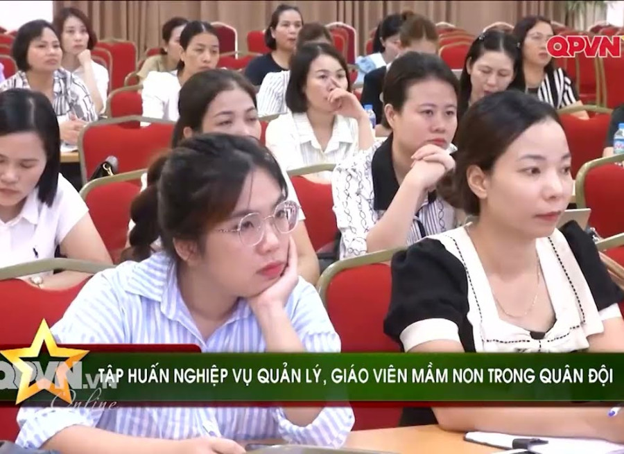 TẬP HUẤN NGHIỆP VỤ QUẢN LÝ,  GIÁO VIÊN MẦM NON TRONG QUÂN ĐỘI